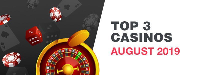 Top 3 Casinos August 2019 Banner