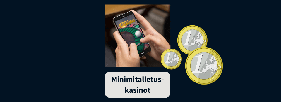 Minimitalletuskasinot - talleta 1 € tai 5 €