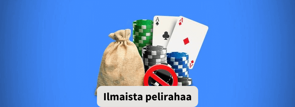 Ilmaista pelirahaa ilman talletusta nettikasinoilta