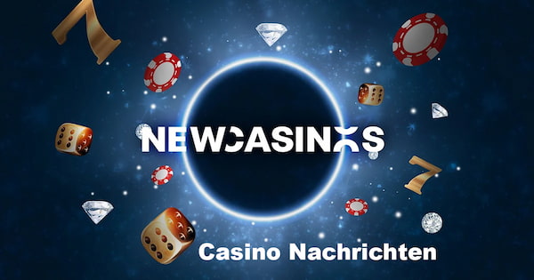 Neue Casinos - Nachrichten