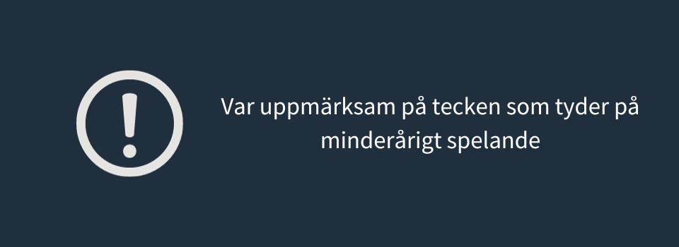 Tecken på minderårigt spelande