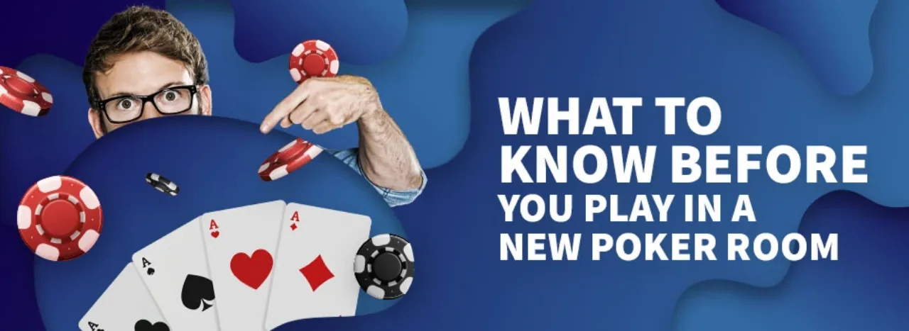 what to know before you play in a new poker room