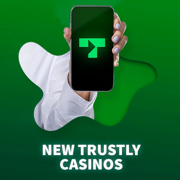 TRUSTLY CASINOS ️ New Casinos Accepting Trustly 2025