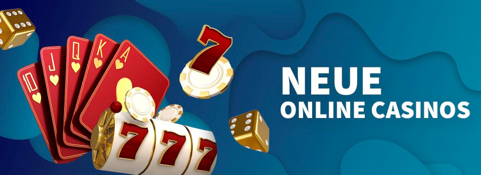 Neue Online Casinos