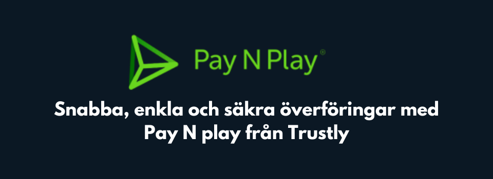 Pay N Play Trustly