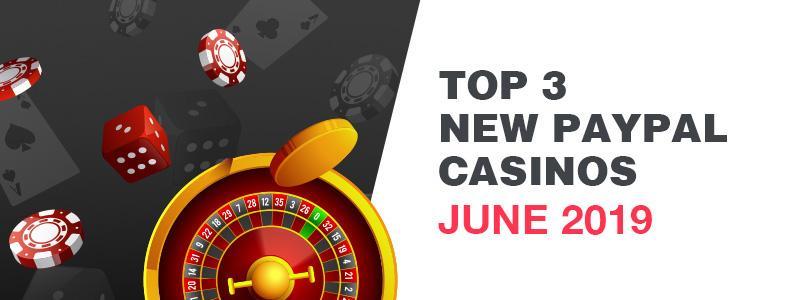 Top 3 New PayPal Casinos June 2019 Banner